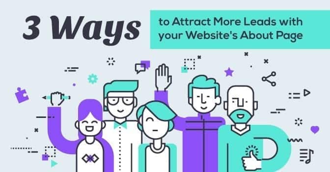 3 Ways to Attract More Leads with your Website’s About Page