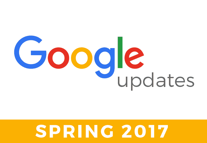 Google Updates: Spring 2017
