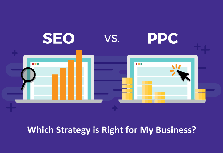 SEO vs. PPC: Which Strategy is Right for My Business