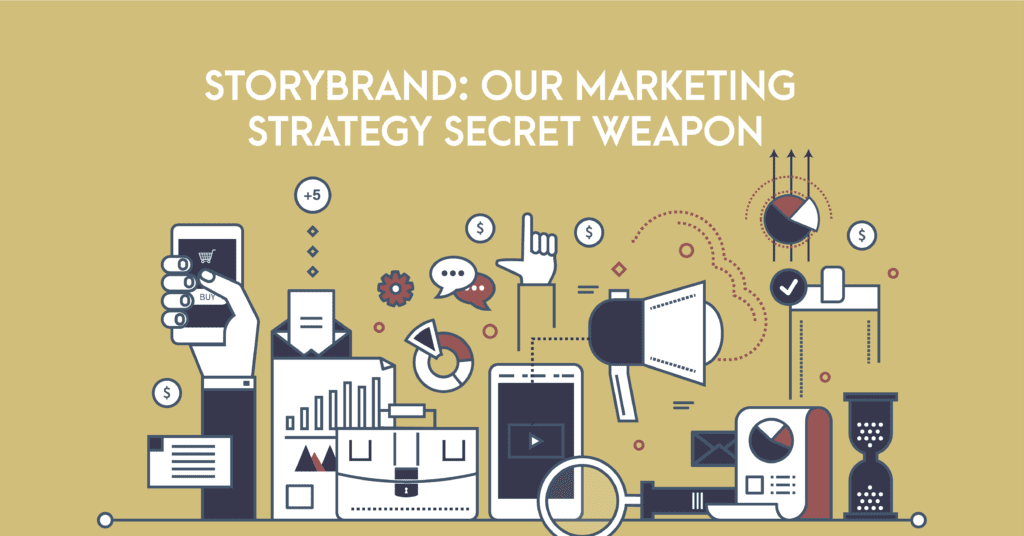 StoryBrand: Our Marketing Strategy Secret Weapon