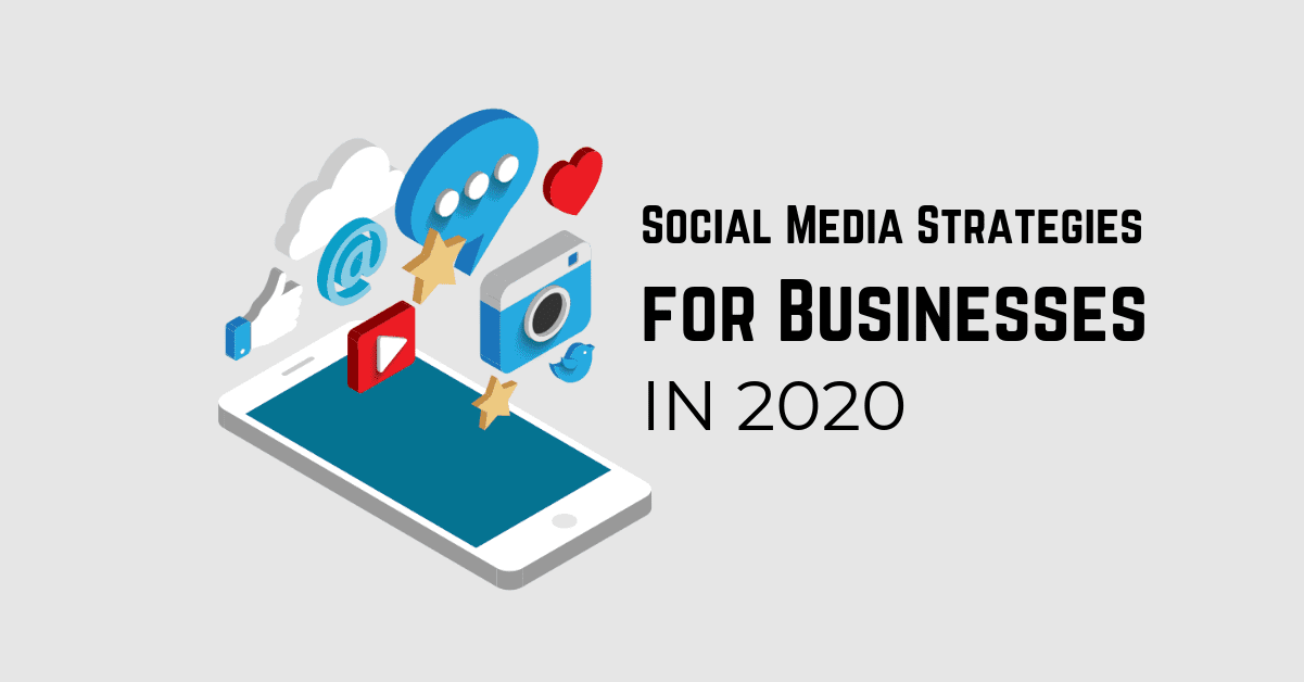 Graphic of a phone with icons from popular social media sites alongside text reading "Social Media Strategies for Businesses in 2020"