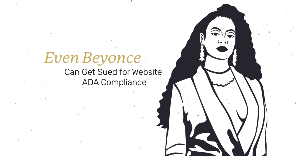 Title: Even Beyoncé Can Get Sued for Website ADA Compliance