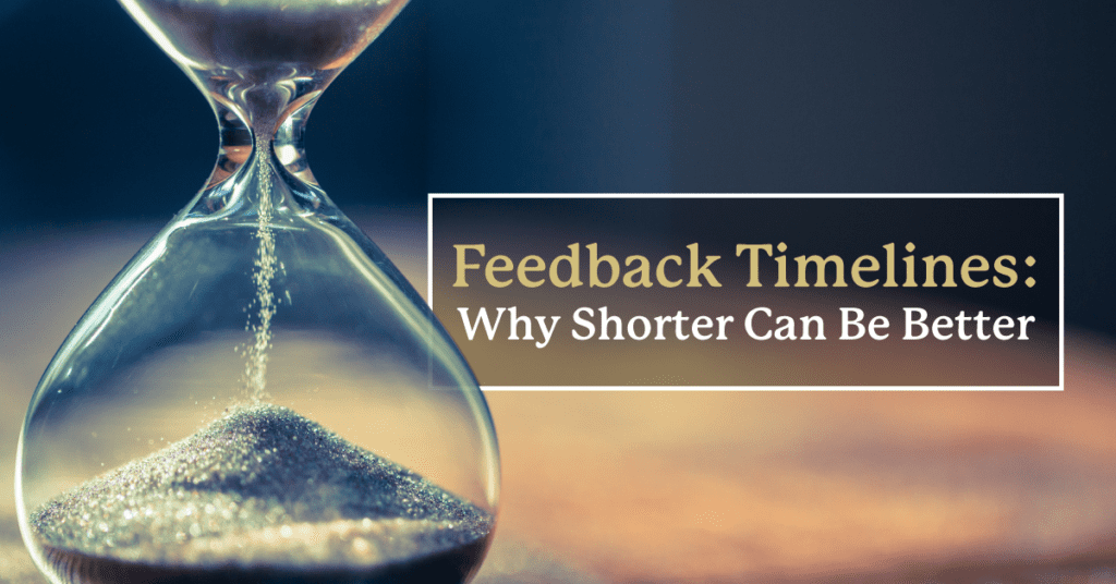 Sandglass with blog title, Feedback Timelines: Why Shorter Can Be Better