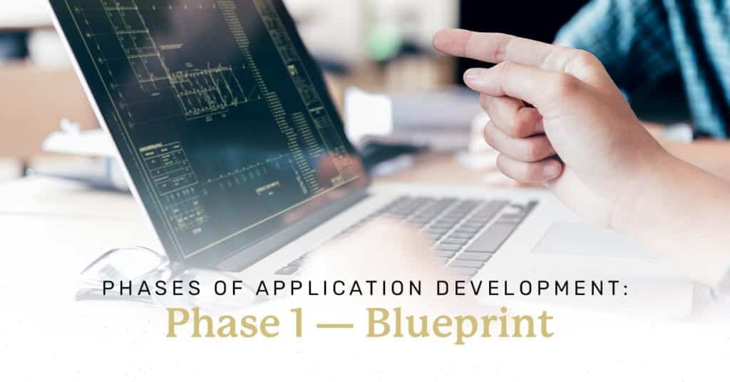 Title: Phases of Application Development: Phase 1 — Blueprint