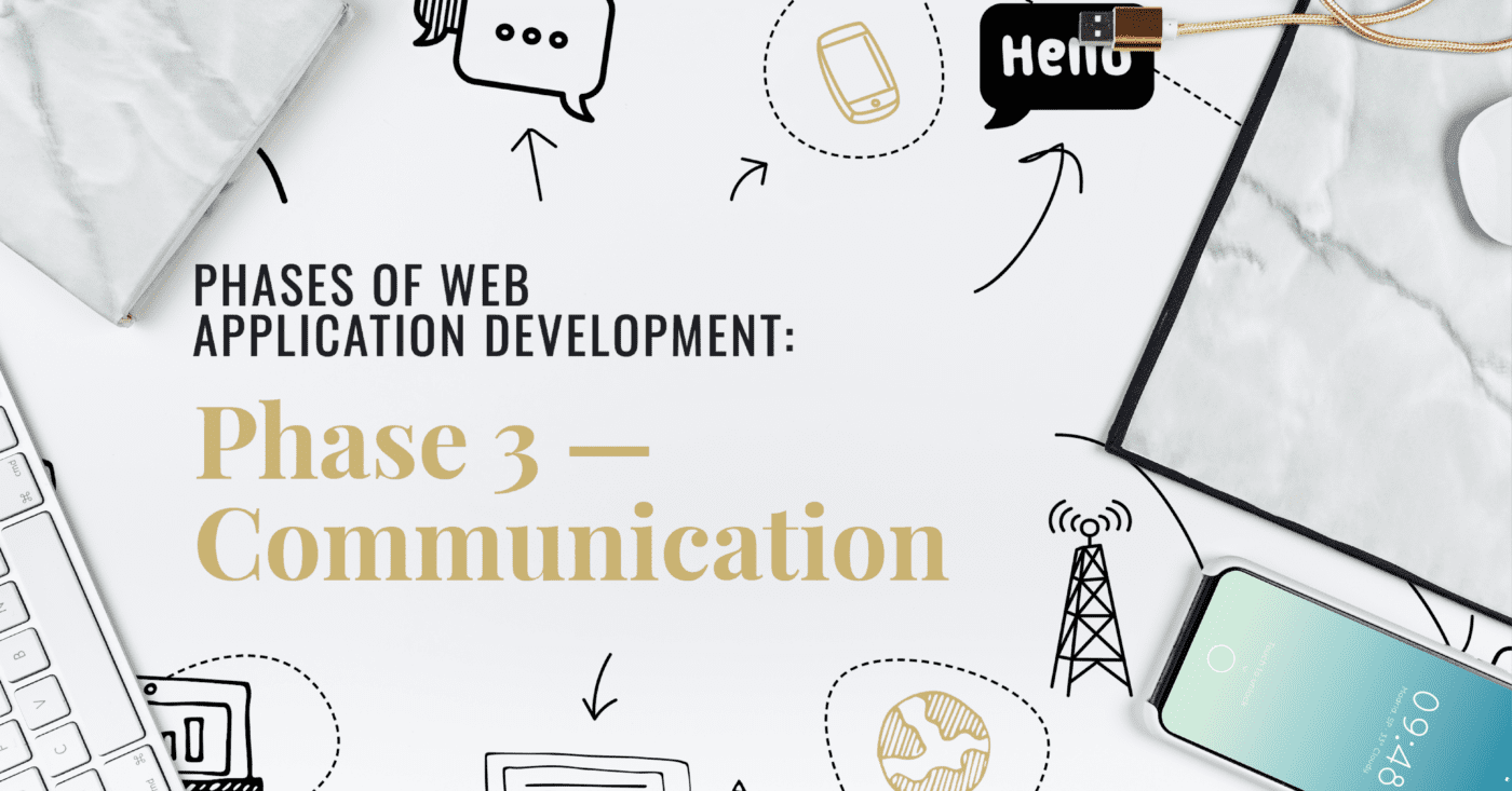 Title: Phases of Web Application Development: Phase 3 — Communication