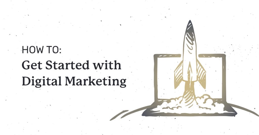 Image of a rocket taking off from a laptop with title: How to Get Started with Digital Marketing